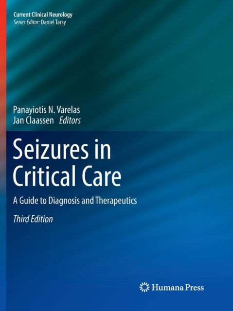 Book cover of: Seizures in Critical Care. By: Panayiotis N. Varelas