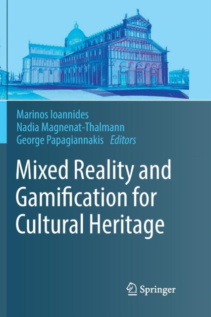 Book cover of: Mixed Reality and Gamification for Cultural Heritage. By: Marinos Ioannides