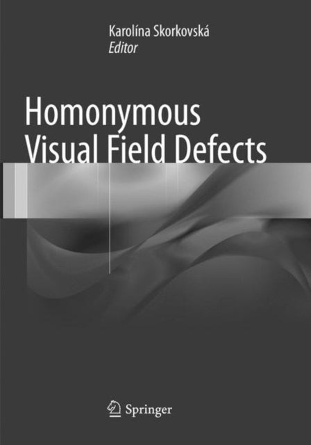 Book cover of: Homonymous Visual Field Defects. By: Karolína Skorkovská