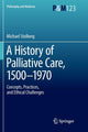 Book cover of: History of Palliative Care, 1500-1970. By: Michael Stolberg