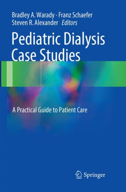 Book cover of: Pediatric Dialysis Case Studies. By: Bradley A Warady