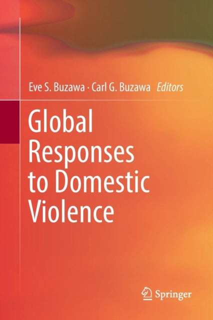Book cover of: Global Responses to Domestic Violence. By: Eve S. Buzawa
