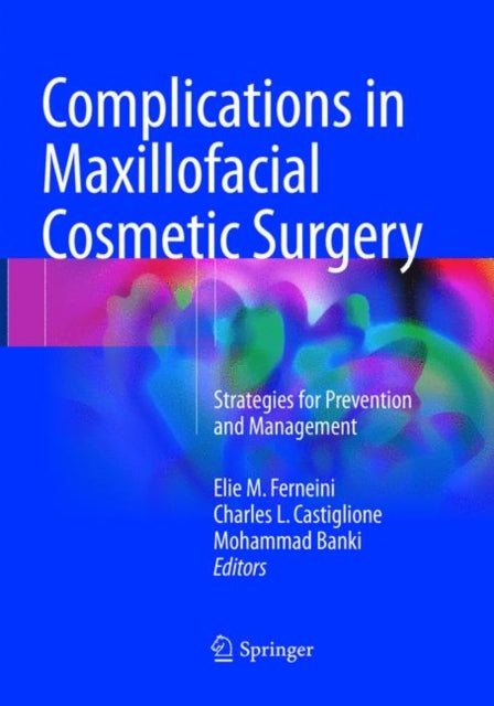 Book cover of: Complications in Maxillofacial Cosmetic Surgery. By: Elie M. Ferneini