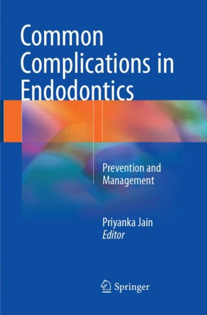 Book cover of: Common Complications in Endodontics. By: Priyanka Jain