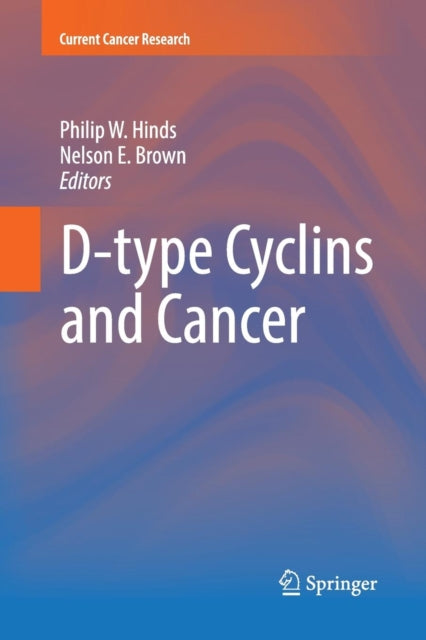 Book cover of: D-type Cyclins and Cancer. By: Philip W. Hinds