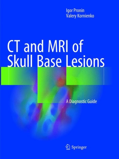 Book cover of: CT and MRI of Skull Base Lesions. By: Igor Pronin