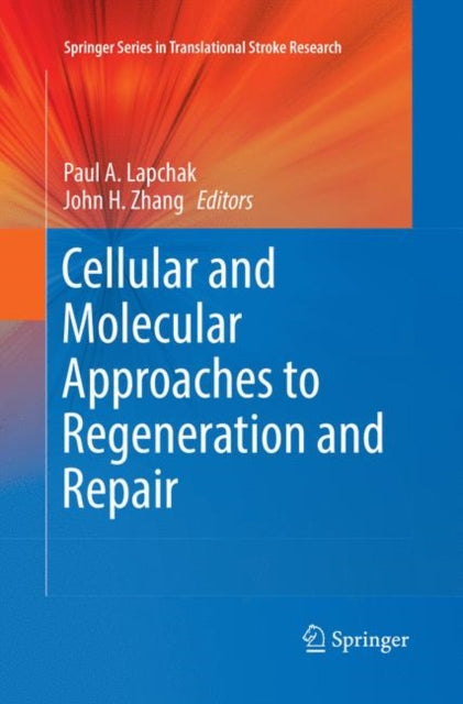 Book cover of: Cellular and Molecular Approaches to Regeneration and Repair. By: Paul A. Lapchak
