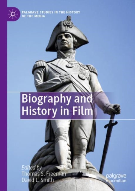 Book cover of: Biography and History in Film. By: Thomas S. Freeman