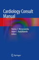 Book cover of: Cardiology Consult Manual. By: Hanna Z. Mieszczanska