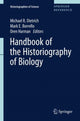 Book cover of: Handbook of the Historiography of Biology. By: Michael Dietrich