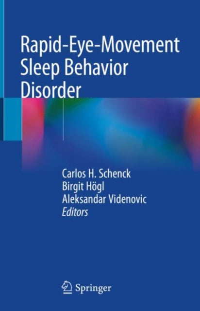 Book cover of: Rapid-Eye-Movement Sleep Behavior Disorder. By: Carlos H. Schenck