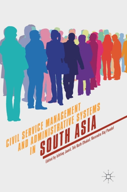 Book cover of: Civil Service Management and Administrative Systems in South Asia. By: Ishtiaq Jamil