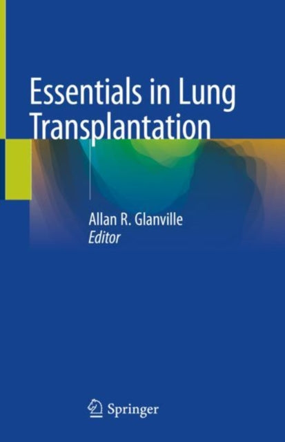 Book cover of: Essentials in Lung Transplantation. By: Allan R. Glanville