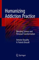 Book cover of: Humanizing Addiction Practice. By: Antoine Douaihy