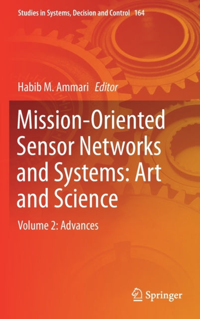 Book cover of: Mission-Oriented Sensor Networks and Systems: Art and Science. By: Habib M. Ammari