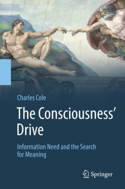 Book cover of: Consciousness’ Drive. By: Charles Cole
