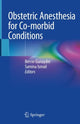 Book cover of: Obstetric Anesthesia for Co-morbid Conditions. By: Berrin Gunaydin