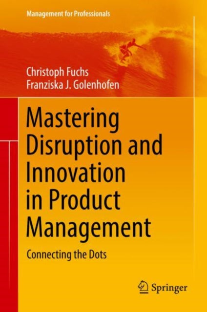 Book cover of: Mastering Disruption and Innovation in Product Management. By: Christoph Fuchs