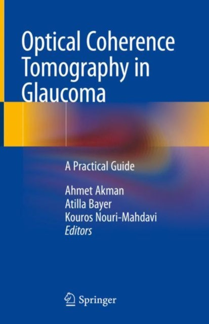 Book cover of: Optical Coherence Tomography in Glaucoma. By: Ahmet Akman