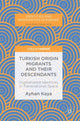 Book cover of: Turkish Origin Migrants and Their Descendants. By: Ayhan Kaya
