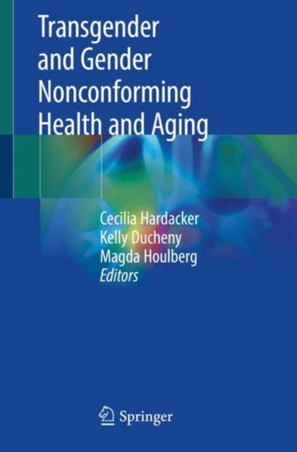 Book cover of: Transgender and Gender Nonconforming Health and Aging. By: Cecilia Hardacker