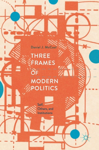 Book cover of: Three Frames of Modern Politics. By: Daniel J. McCool