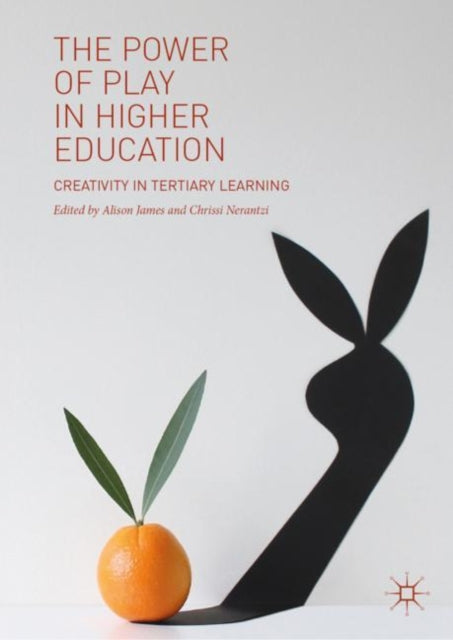 Book cover of: Power of Play in Higher Education. By: Alison James