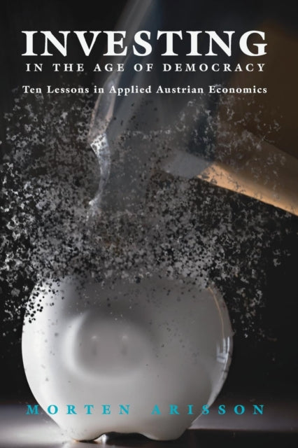 Book cover of: Investing in the Age of Democracy. By: Morten Arisson