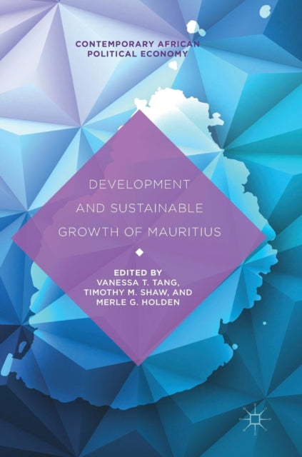 Book cover of: Development and Sustainable Growth of Mauritius. By: Vanessa T. Tang