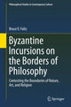 Book cover of: Byzantine Incursions on the Borders of Philosophy. By: Bruce V. Foltz