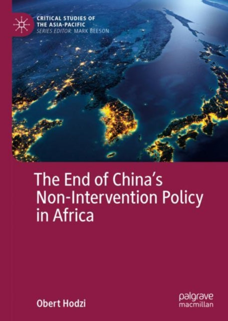 Book cover of: End of China’s Non-Intervention Policy in Africa. By: Obert Hodzi