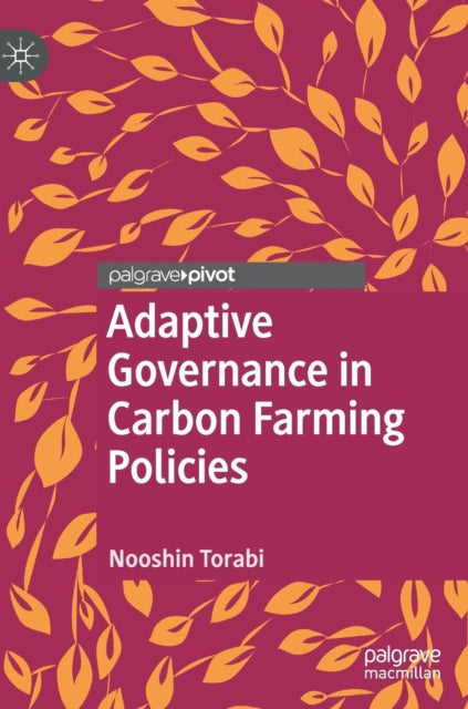 Book cover of: Adaptive Governance in Carbon Farming Policies. By: Nooshin Torabi