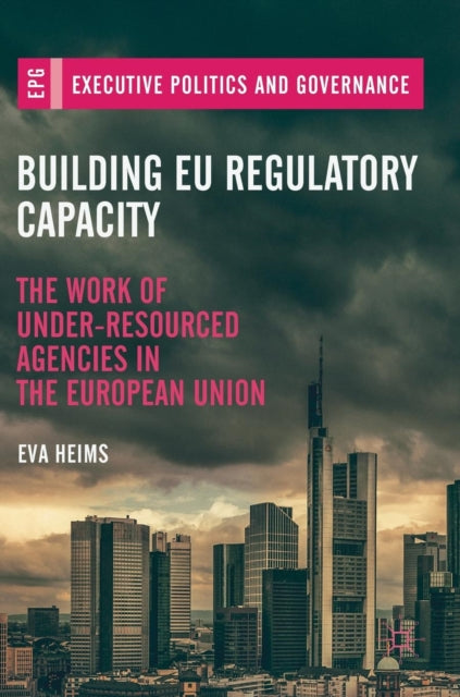 Book cover of: Building EU Regulatory Capacity. By: Eva Heims