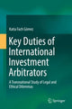 Book cover of: Key Duties of International Investment Arbitrators. By: Katia Fach Gómez