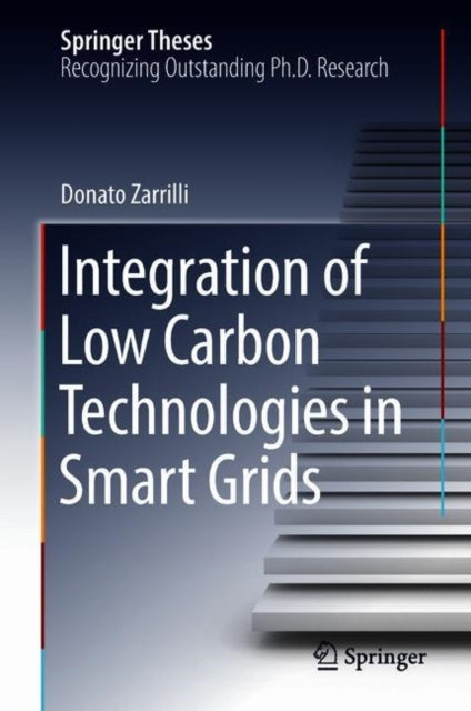 Book cover of: Integration of Low Carbon Technologies in Smart Grids. By: Donato Zarrilli