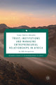 Book cover of: Trust, Institutions and Managing Entrepreneurial Relationships in Africa. By: Isaac Oduro Amoako