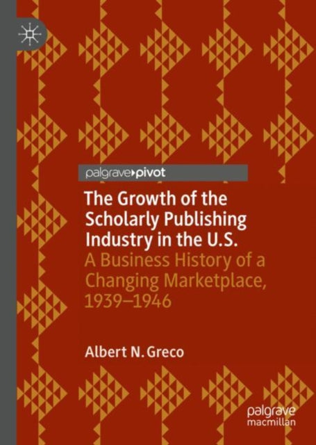 Book cover of: Growth of the Scholarly Publishing Industry in the U.S.. By: Albert N. Greco