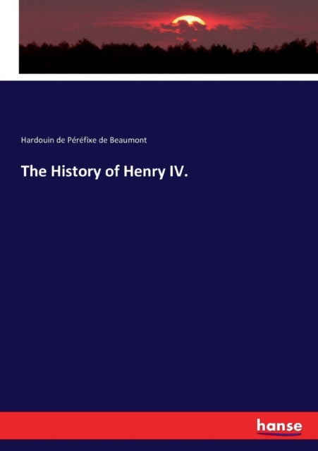 Book cover of: History of Henry IV.