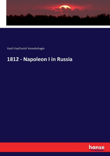 Book cover of: 1812 - Napoleon I in Russia