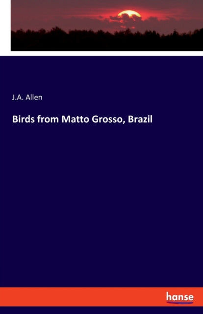 Book cover of: Birds from Matto Grosso, Brazil