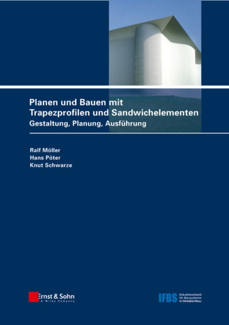Book cover of: Planen und Bauen mit Trapezprofilen und Sandwichelementen. By: Ralf Moller