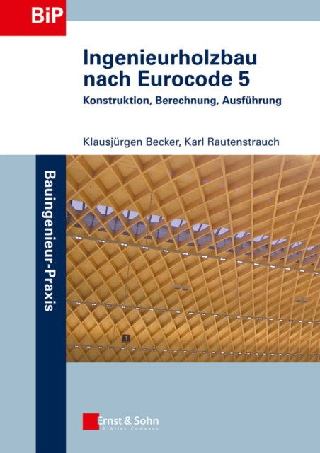 Book cover of: Ingenieurholzbau nach Eurocode 5. By: Klausjürgen Becker