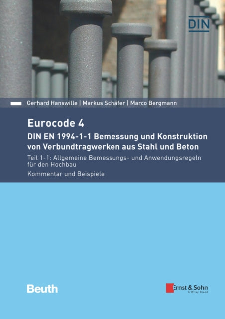 Book cover of: Eurocode 4 DIN EN 1994-1-1 Bemessung und Konstruktion von Verbundtragwerken aus Stahl und Beton. By: Gerhard Hanswille