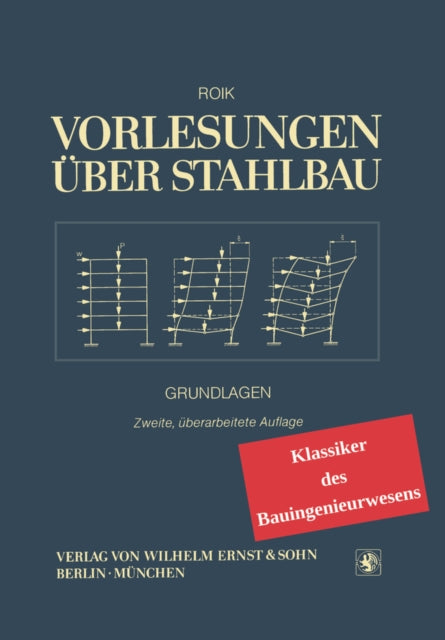 Book cover of: Vorlesungen uber Stahlbau - Klassiker im Bauwesen. By: Karlheinz Roik
