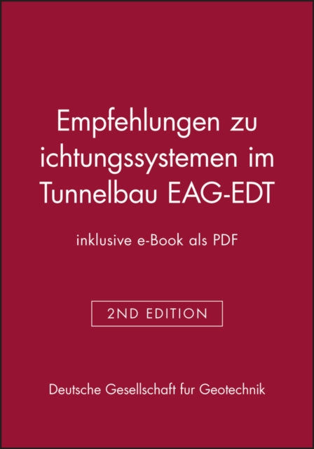 Book cover of: Empfehlungen zu Dichtungssystemen im Tunnelbau EAG-EDT (inklusive e-Book als PDF). By: Deutsche Gesellschaft für Geowissen