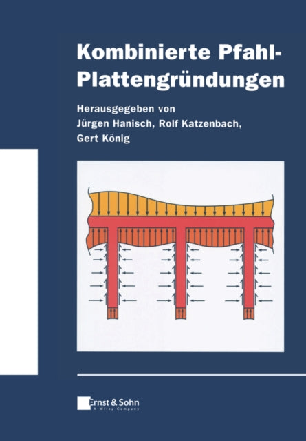 Book cover of: Kombinierte Pfahl-Plattengrundungen. By: J. Hanisch