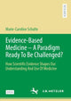 Book cover of: Evidence-Based Medicine - A Paradigm Ready To Be Challenged?. By: Marie-Caroline Schulte