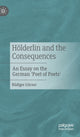 Book cover of: Holderlin and the Consequences. By: Rüdiger Görner
