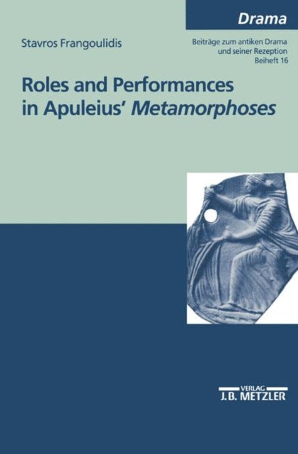 Book cover of: Roles and performances in Apuleius' "Metamorphoses"