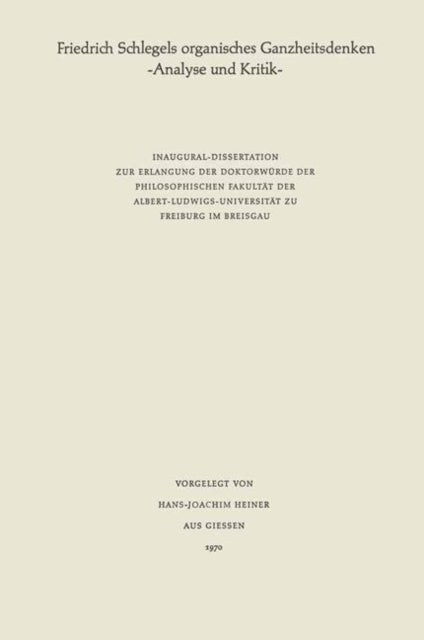 Book cover of: Friedrich Schlegels organisches Ganzheitsdenken. By: Hans-Joachim Heiner